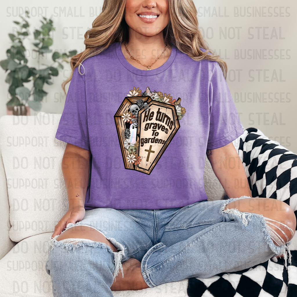 He Turns Graves To Gardens